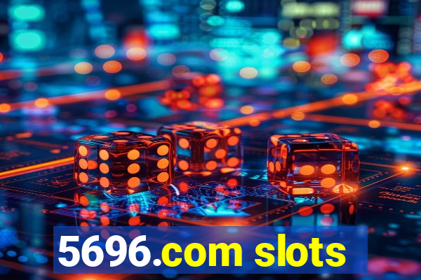 5696.com slots